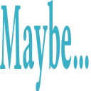 :maybe: